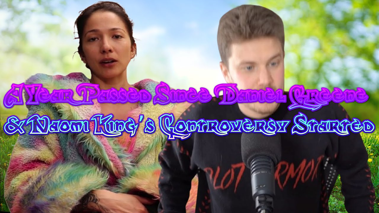 A Year Passed Since @DanielGreeneReviews & Naomi King Controversy Started
