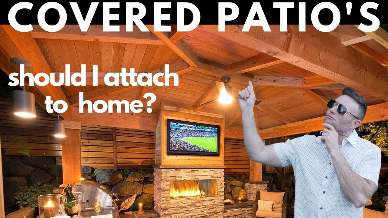 Covered Patio Ideas for Backyard (Should you Attach?)
