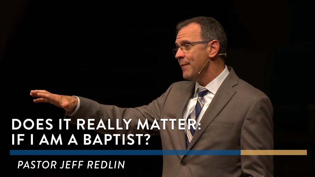 Does It Really Matter: If I am a Baptist? (3/20/22 SUN PM)