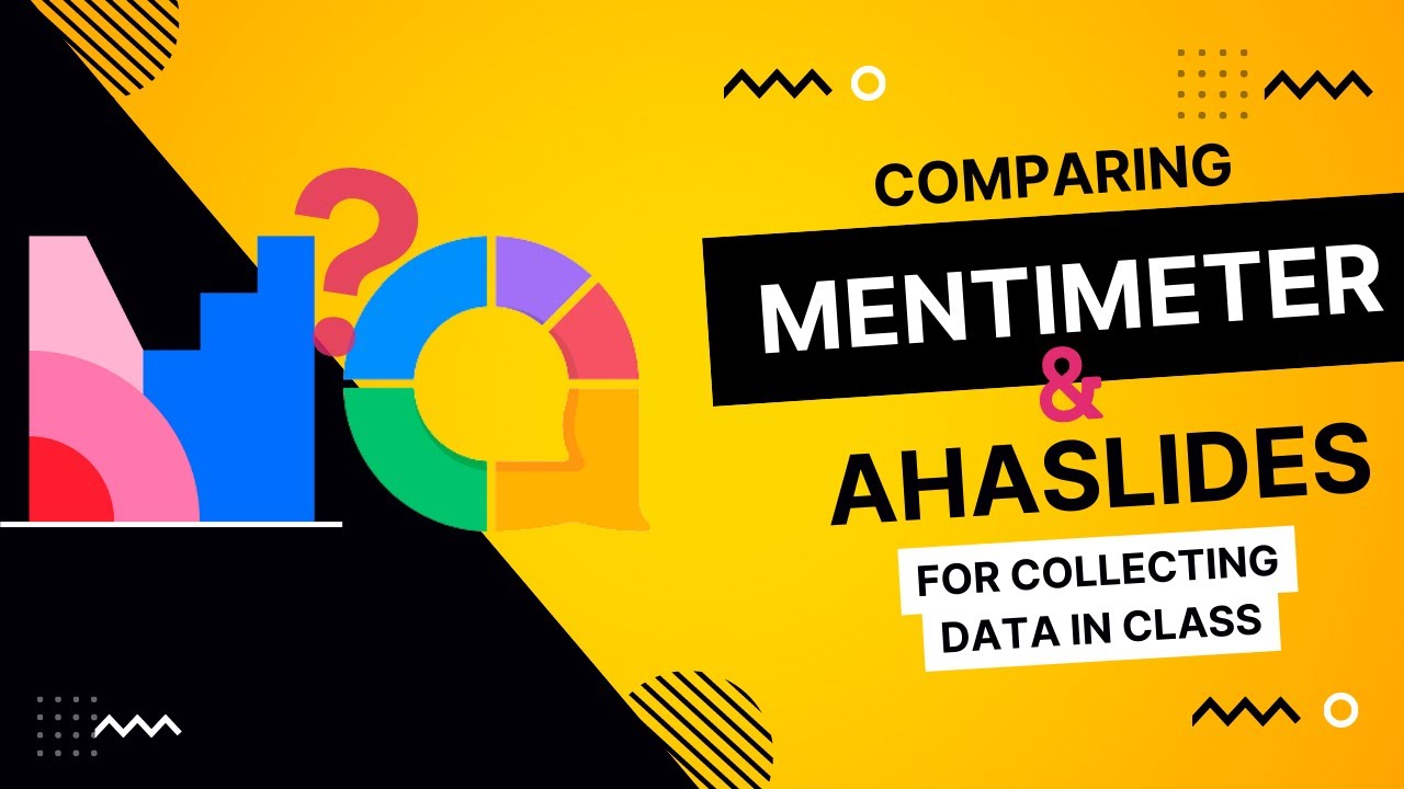 Comparing Mentimeter & Ahaslides For Capturing Data In Your Classroom