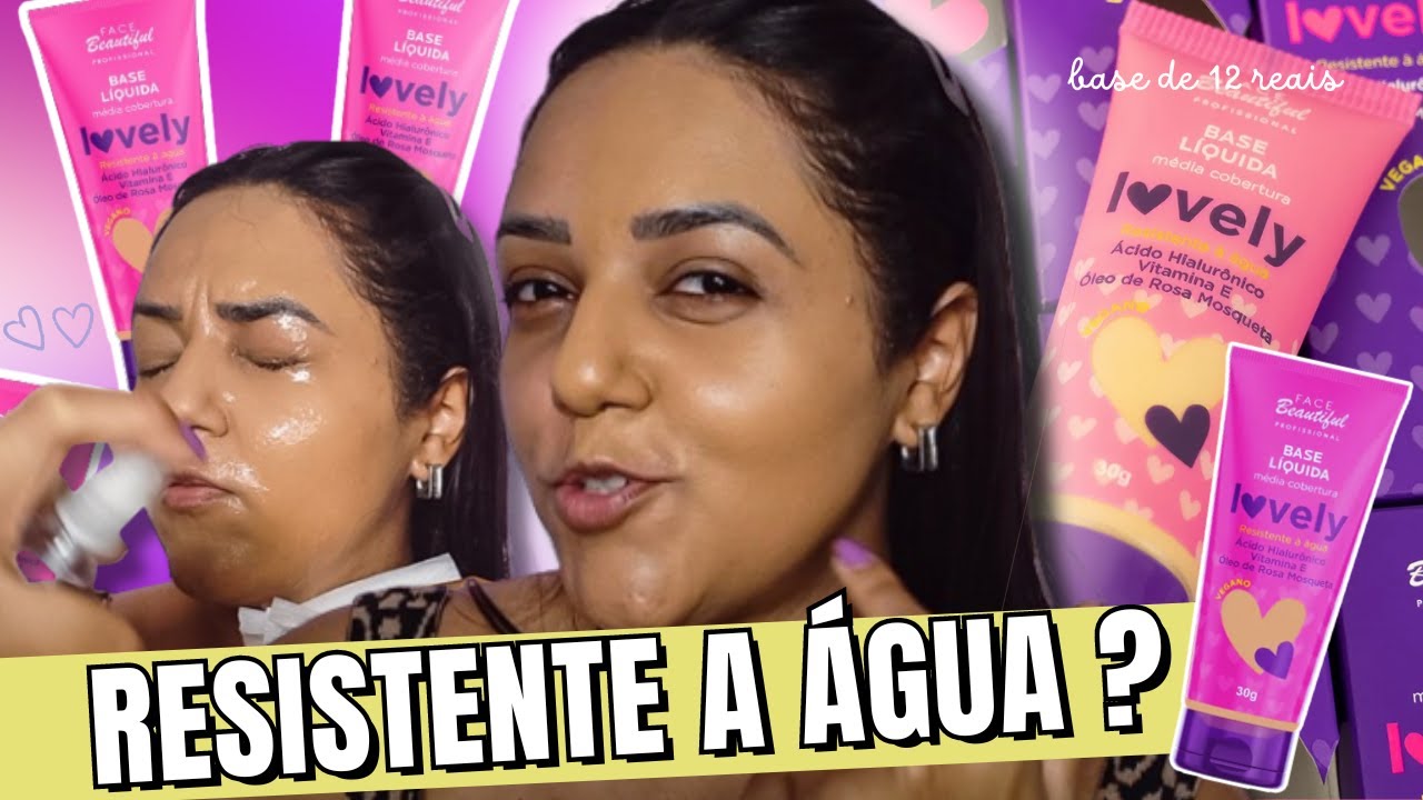 RESENHA BASE LOVELY FACE BEAUTIFUL | é resistente a água?