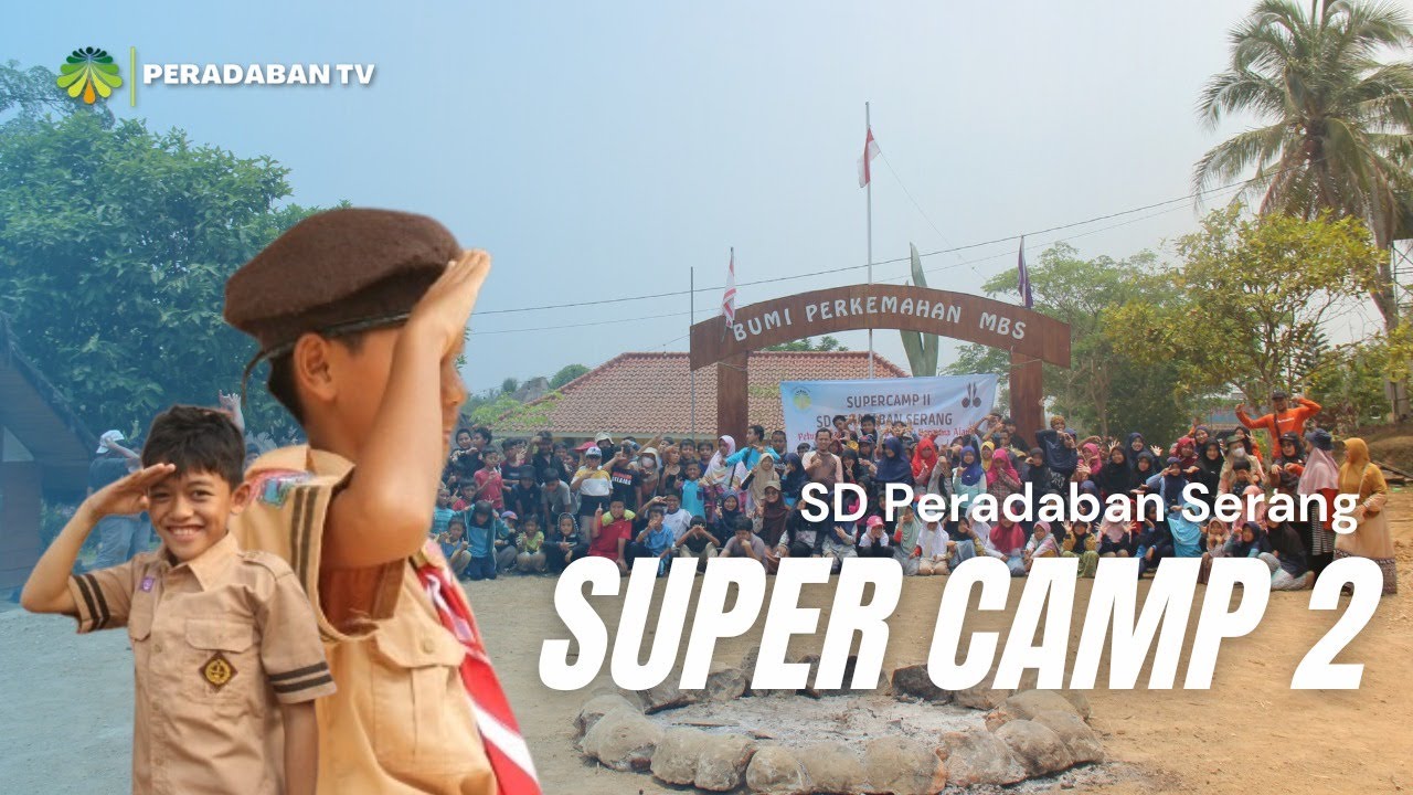 SUPER CAMP 2!! | SD PERADABAN SERANG