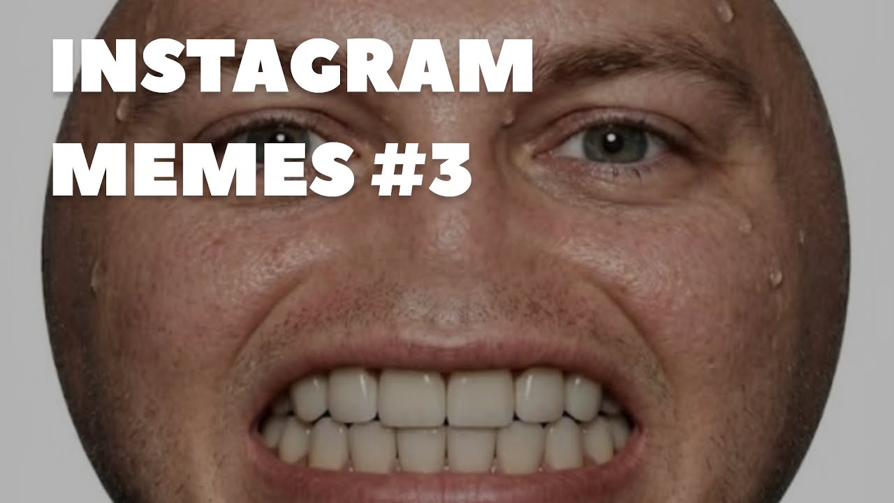 INSTAGRAM MEMES #3