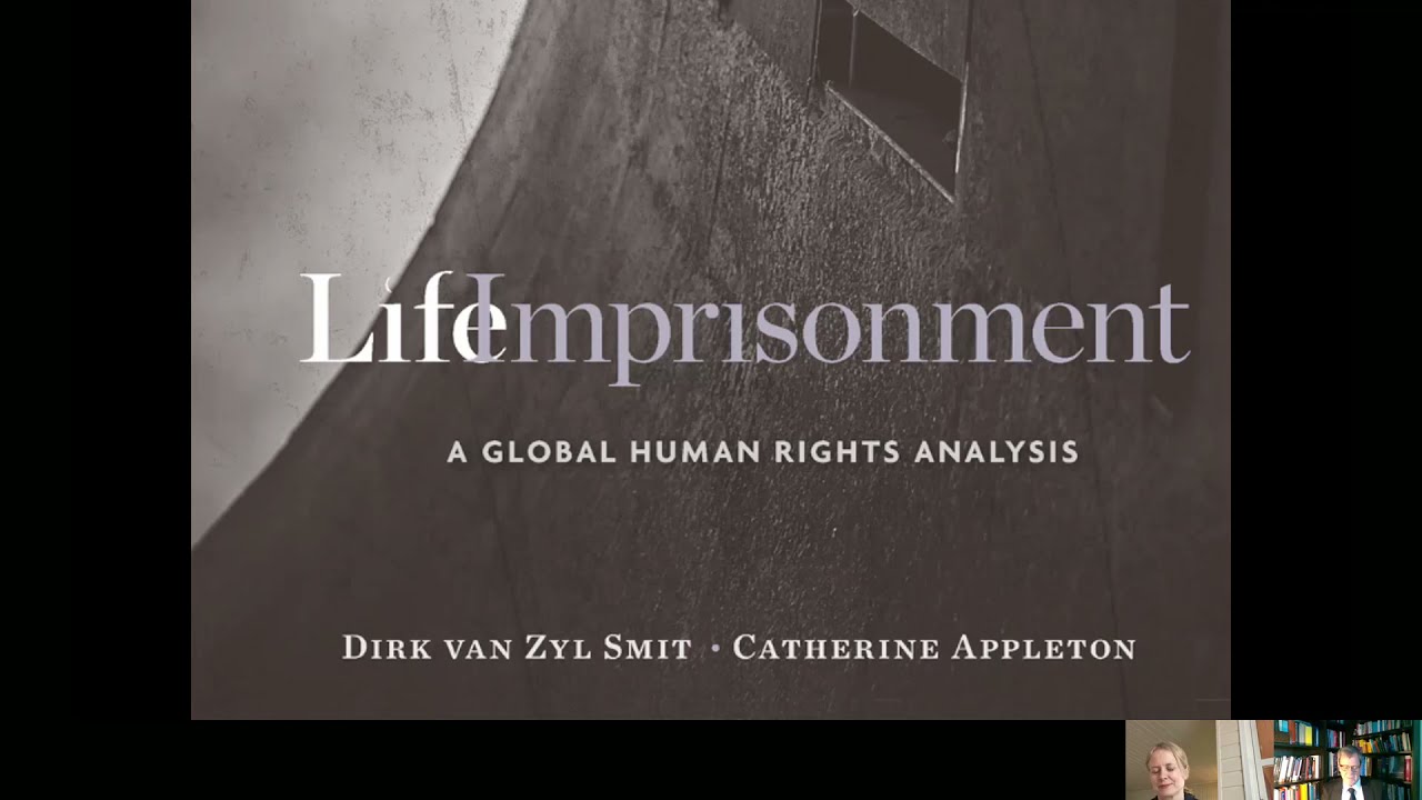 Dirk van Zyl Smit and Catherine Appleton on life imprisonment at UN Crime Congress 2021.