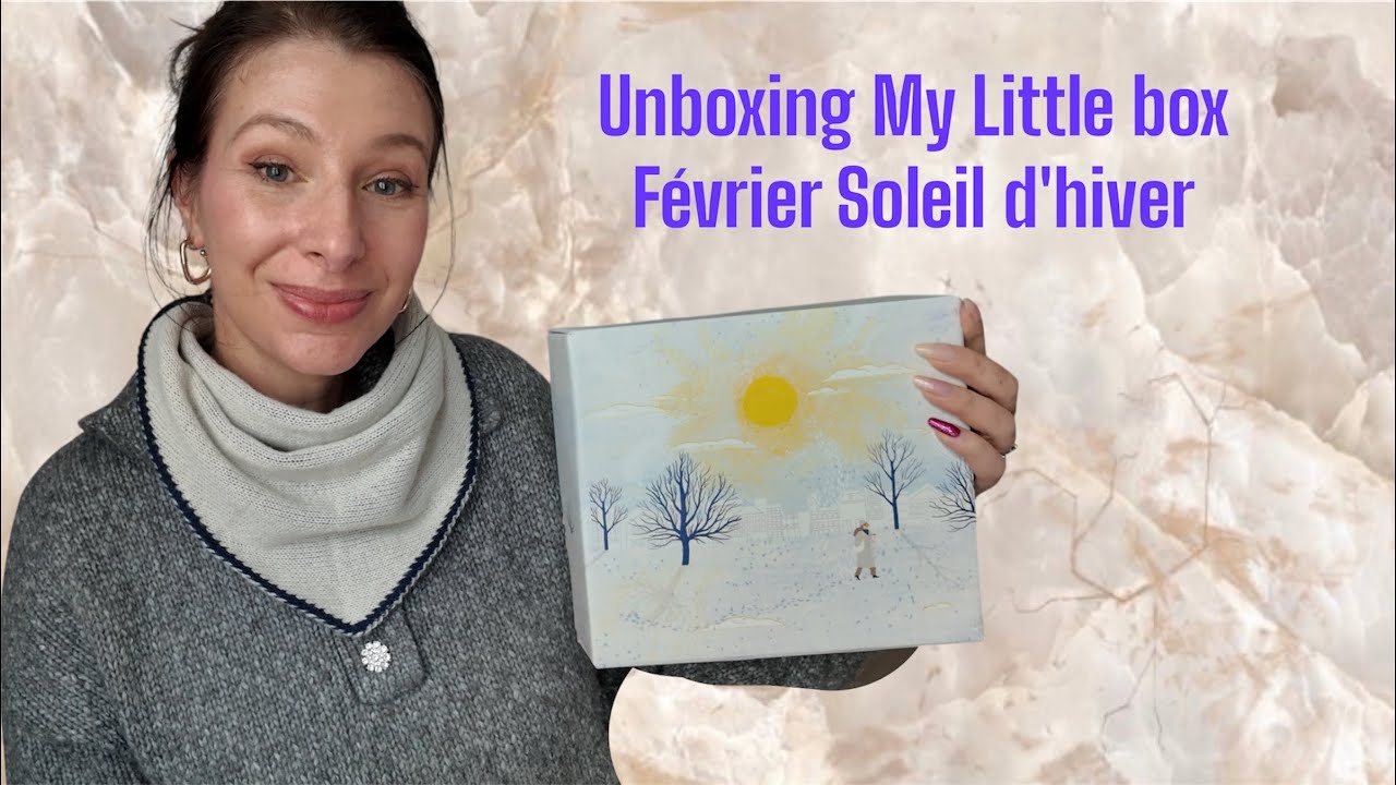 Unboxing My Little box de février : mon avis et code promo