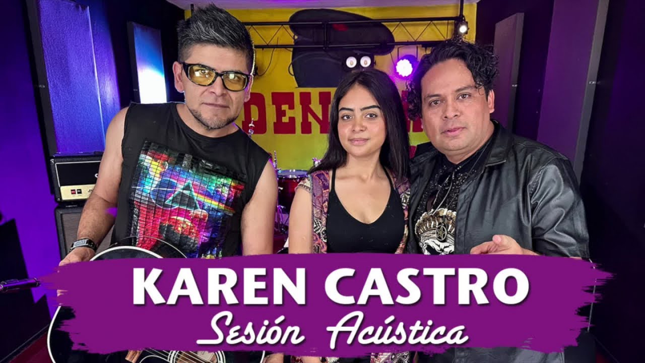 Karen Castro - Y Se Armo El Rock - Seciones Acústicas