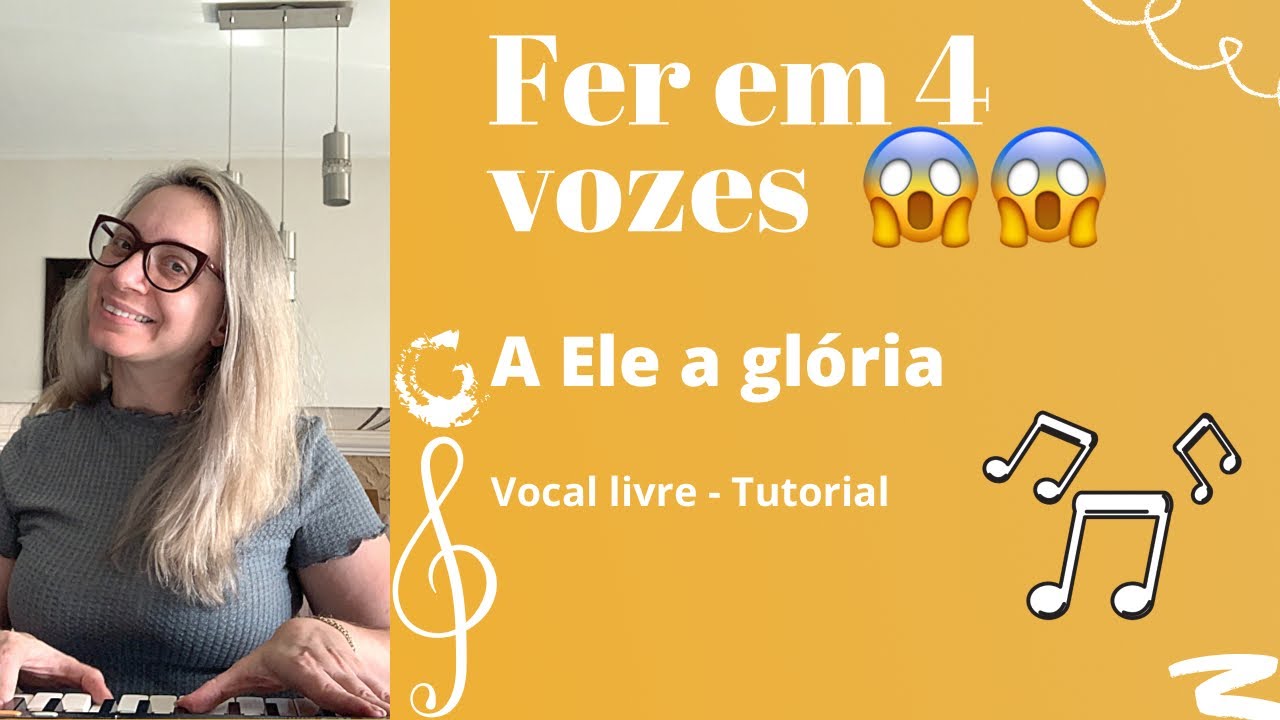 A Ele a glória (Vocal livre - simplificado). Tutorial em 4 vozes