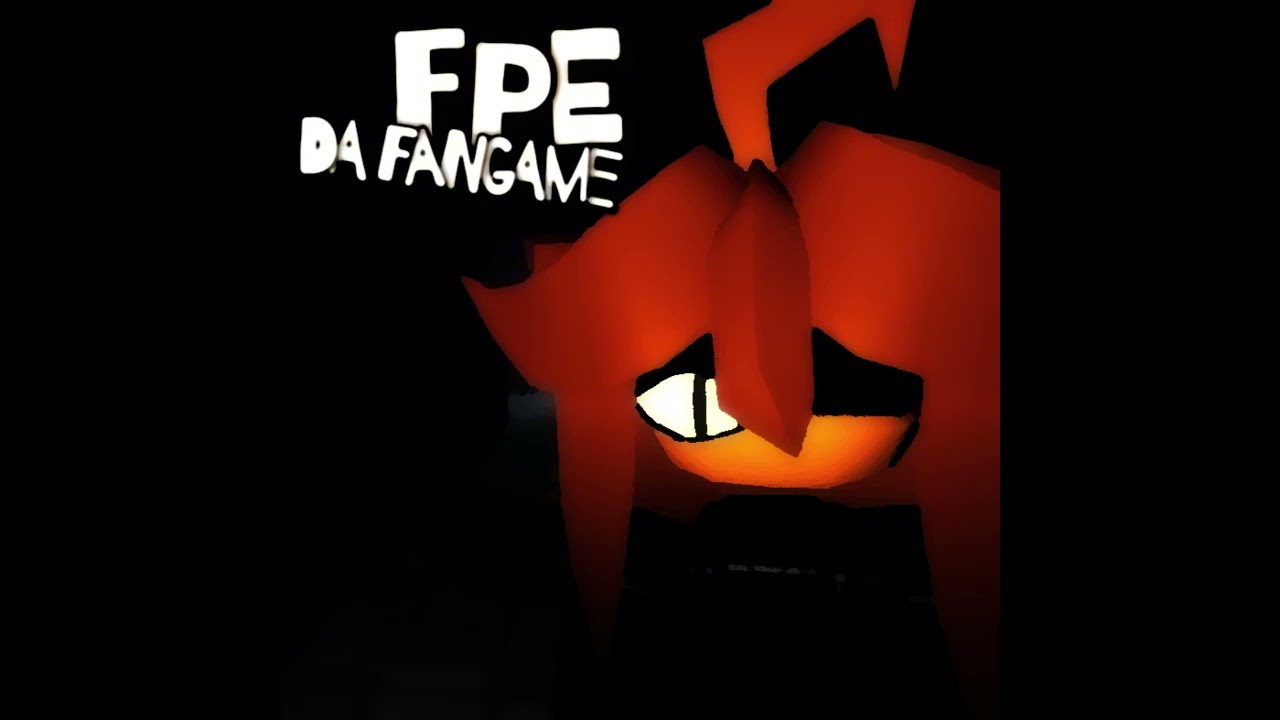 FPE Da Fangame OST - FEN