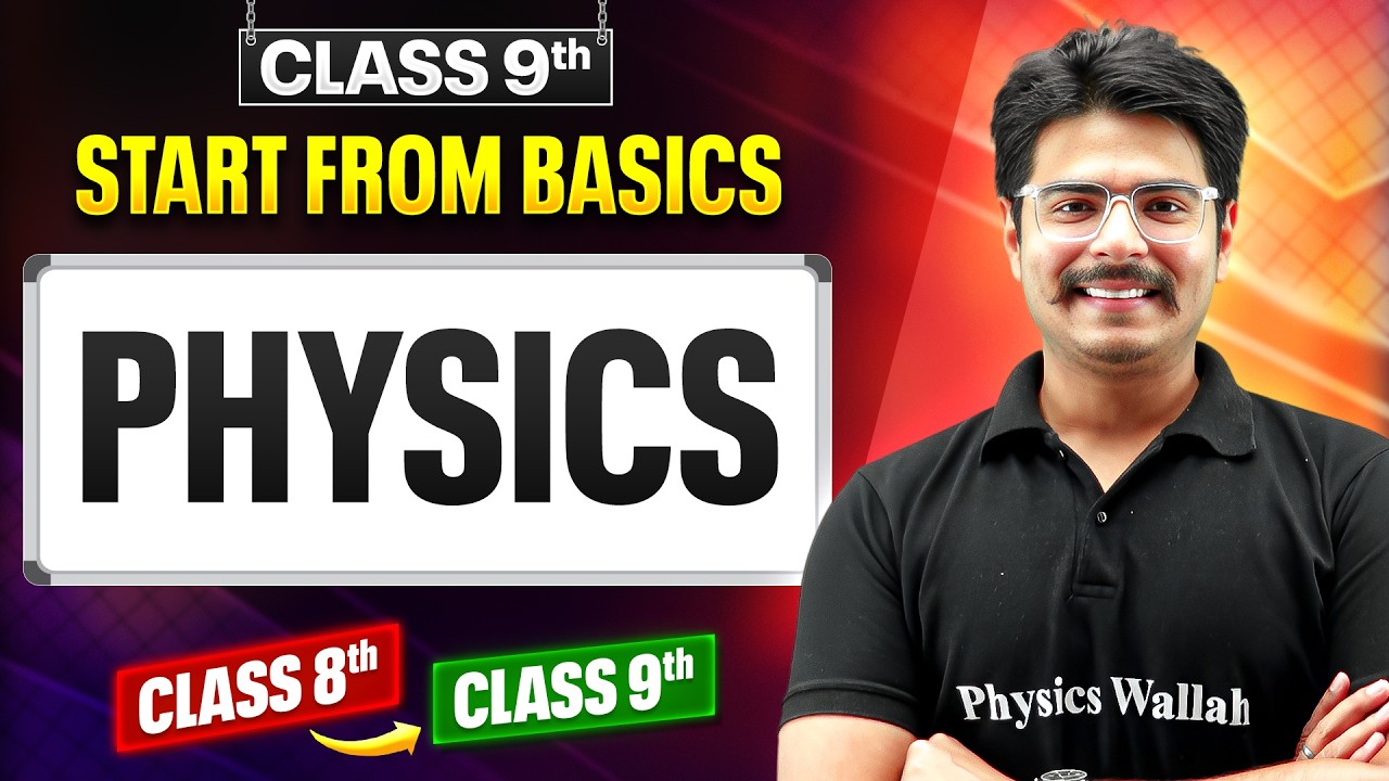 Class 9th Physics: Complete Basics in One Video | Class 8 &rarr; 9 Bridge Course 🔥