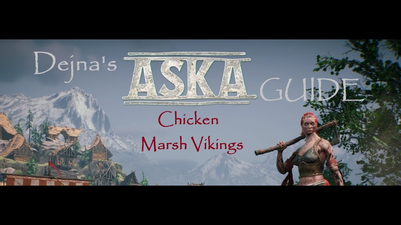 Aska Guide Episode 57 - Chicken & Marsh Vikings
