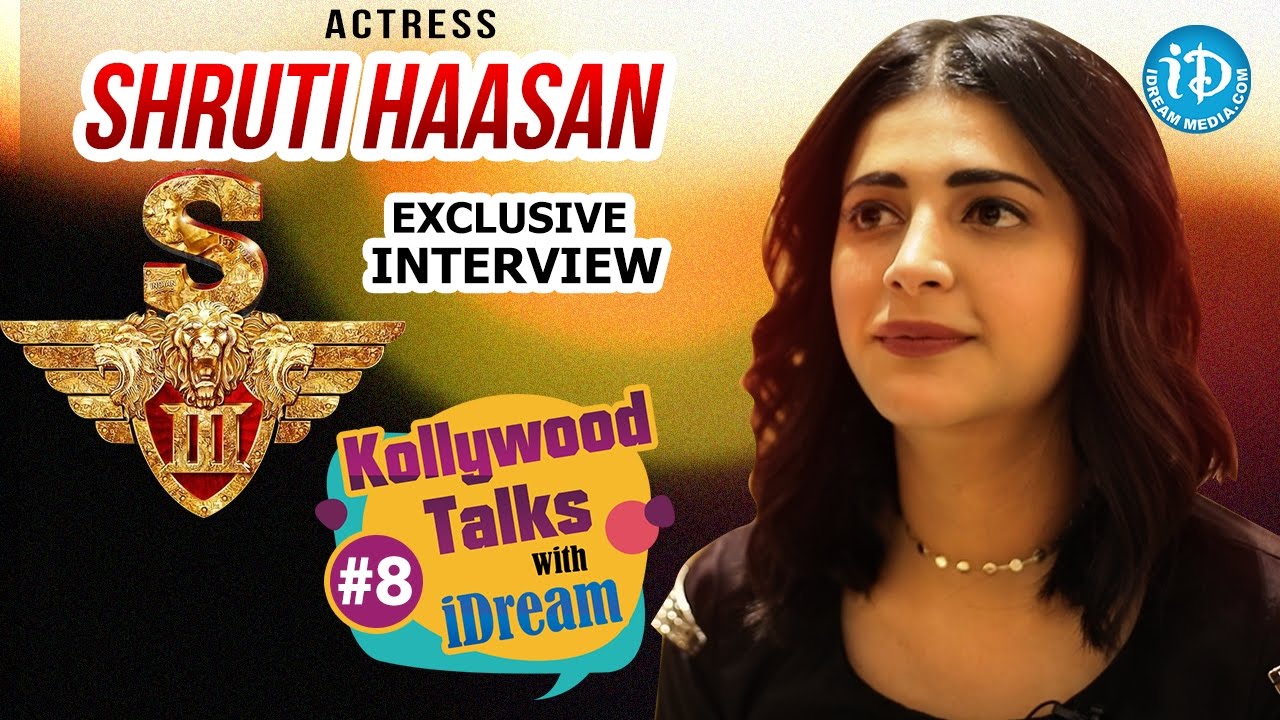 #Singam3 (S3) || Actress Shruti Haasan Exclusive Interview | Kollywood Talks With iDream #8