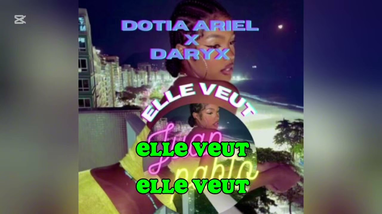 Dotia x Daryx Elle veut Elle veut
