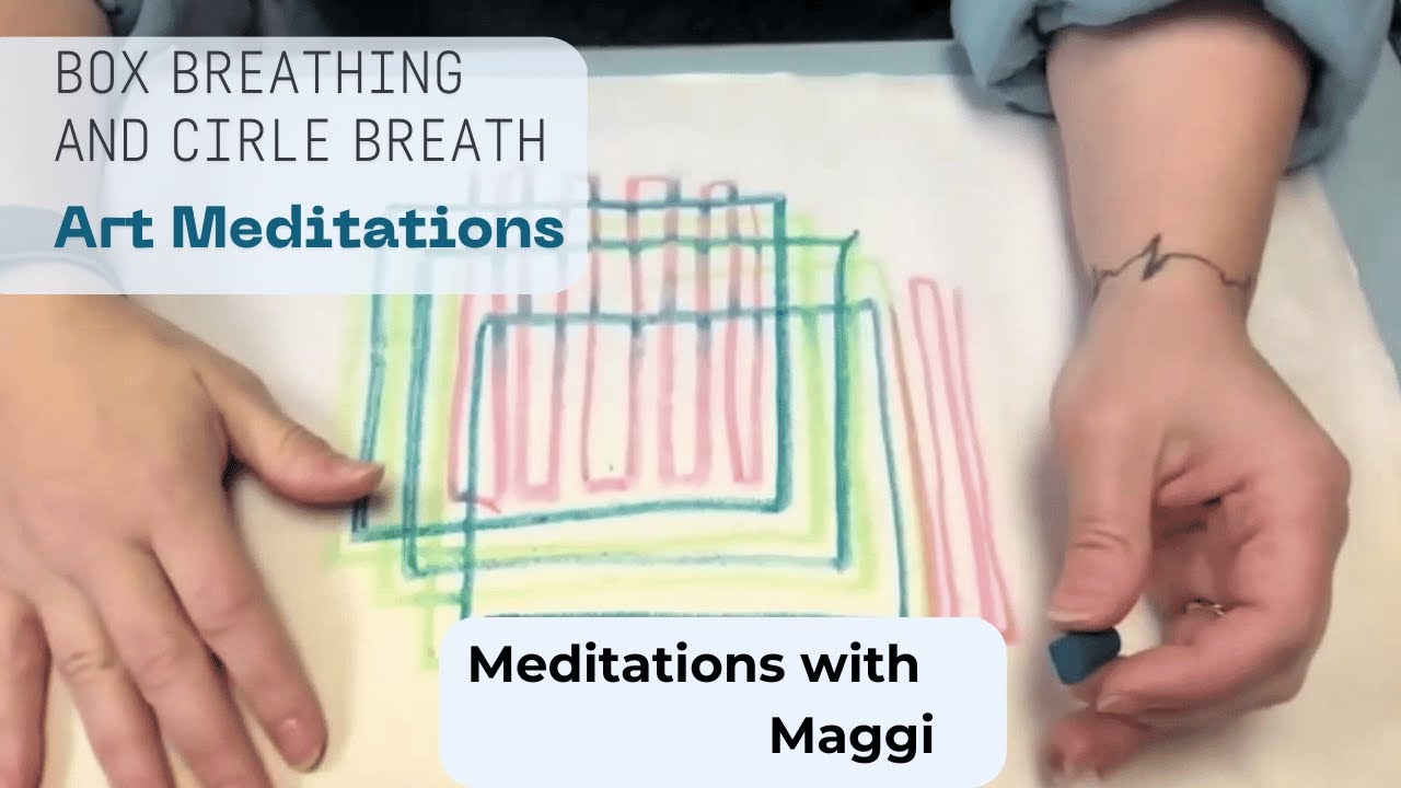 Somatic Art Meditation: Box Breathing & Circle Breath for Grounding