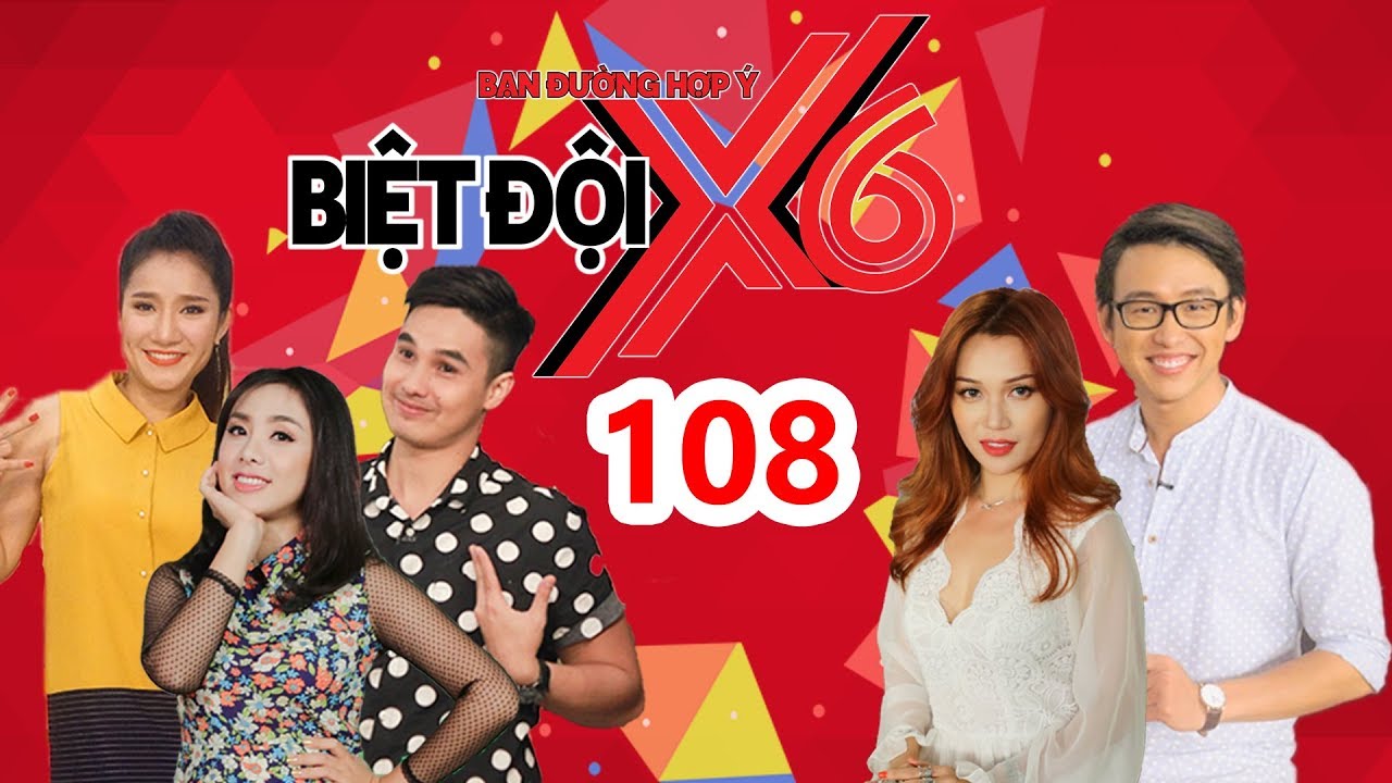 BIỆT ĐỘI X6 | BDX6 #108 | Quang Bảo - Sĩ Thanh - C&aacute;t Tường - Miko - Baggio v&agrave; 1 năm đầy 'LẦY LỘI' 😂
