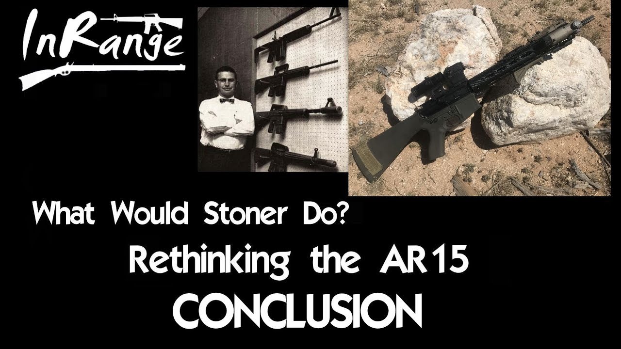 WWSD: Rethinking the AR15 - CONCLUSION
