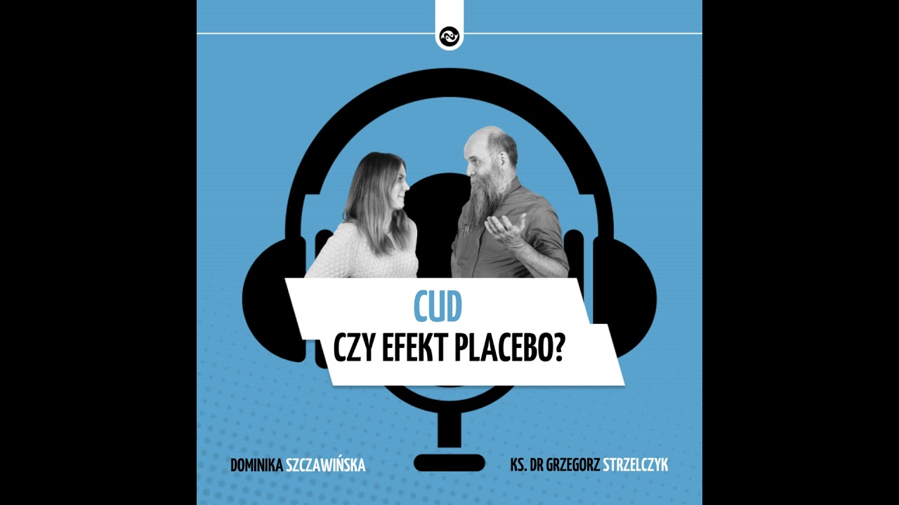 Cud czy efekt placebo? „Mylimy się w ocenie tego, co jest najważniejsze”