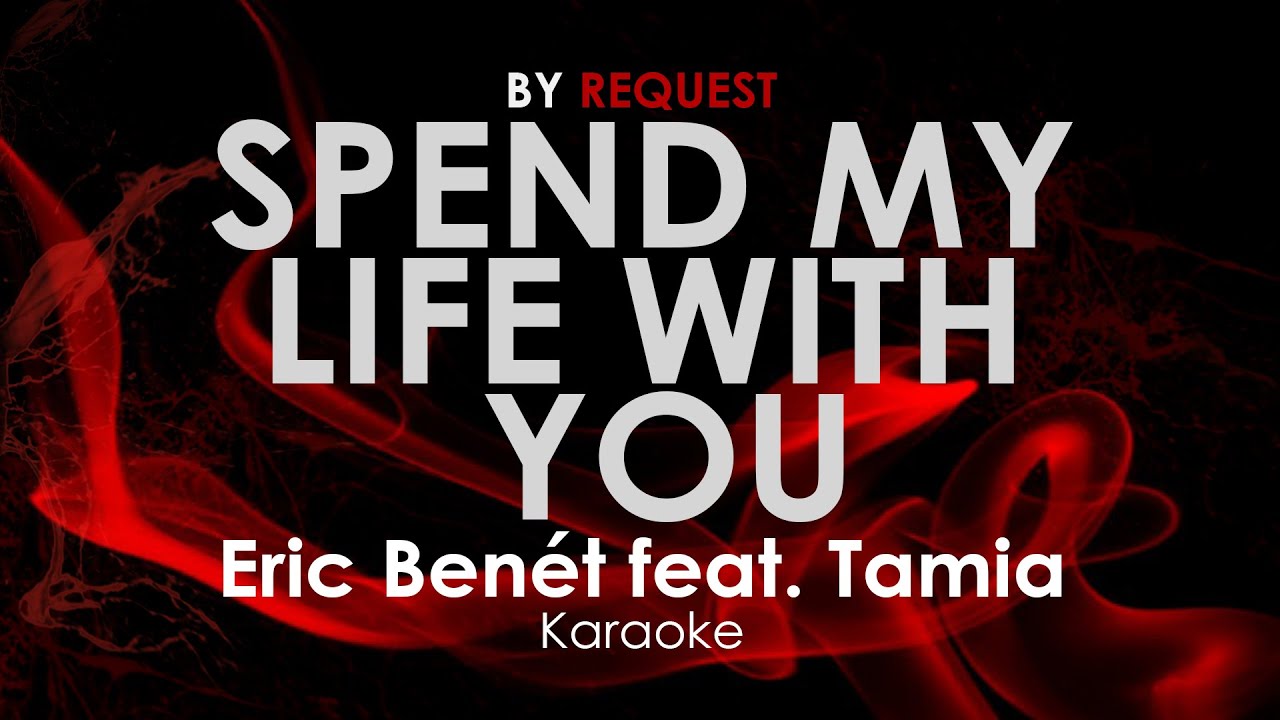 Spend My Life With You - Eric Benét feat Tamia karaoke
