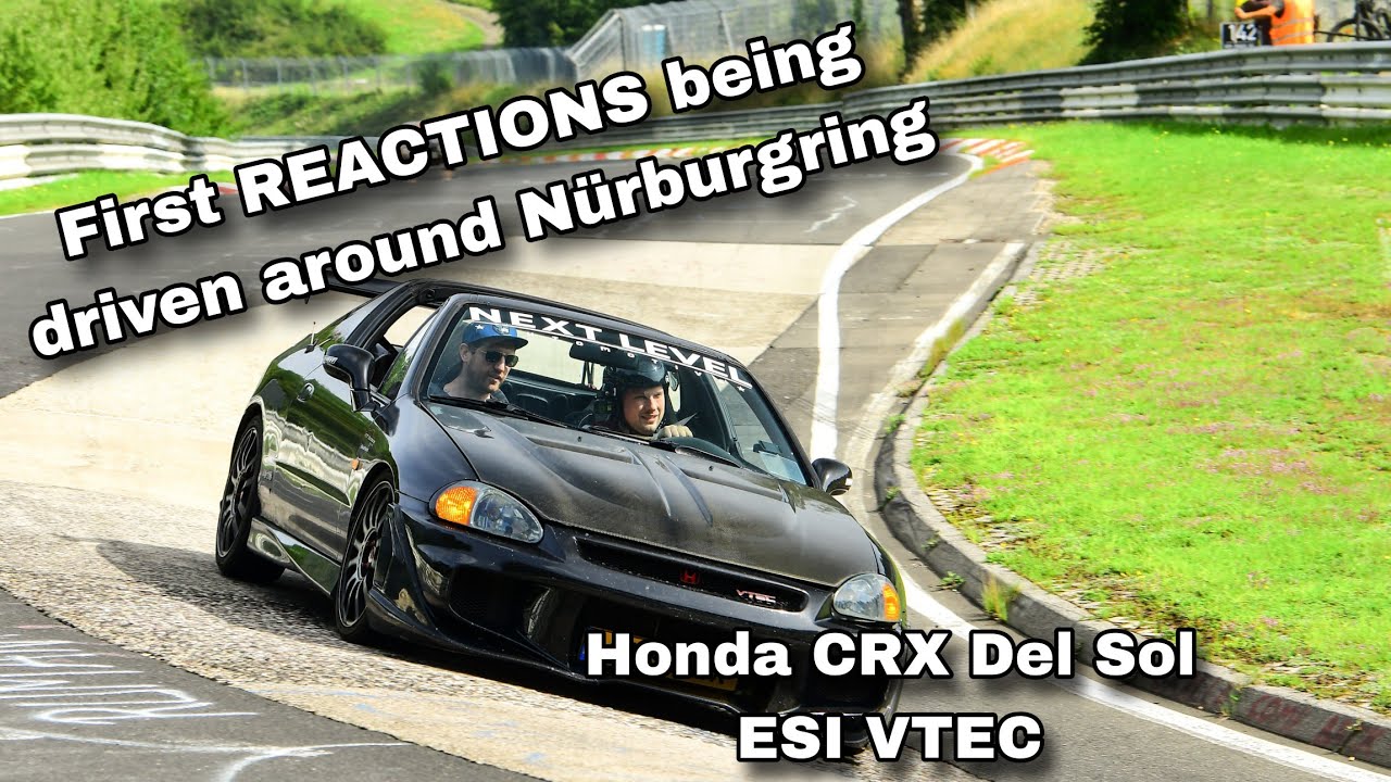 FIRST REACTIONS to being driven around the Nürburgring in my Honda Del Sol with VTEC