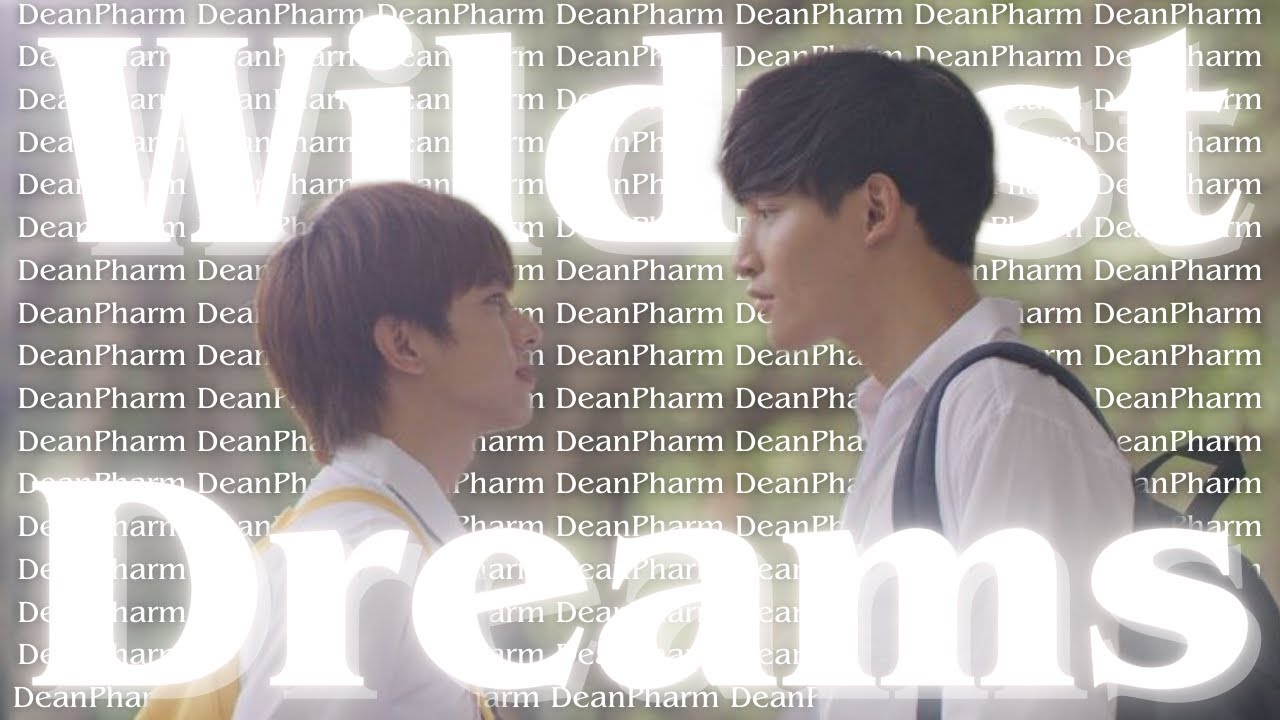 Dean ✘ Pharm | 𝙒𝙞𝙡𝙙𝙚𝙨𝙩 𝘿𝙧𝙚𝙖𝙢𝙨 || BL FMV
