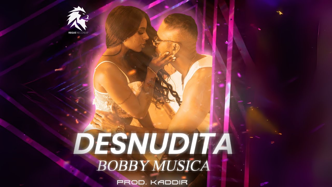 DESNUDITA - BOBBY MÚSICA