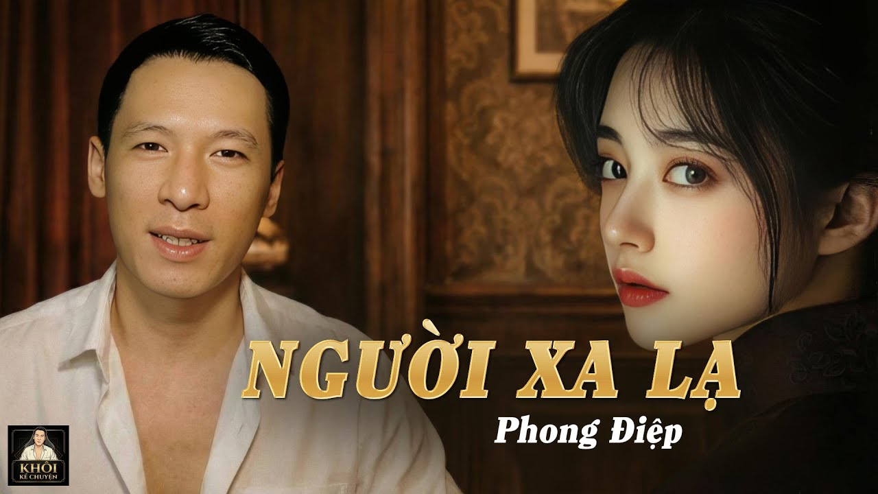NGƯỜI XA LẠ - Tác giả : PHONG ĐIỆP | Truyện ngắn cảm động đặc sắc.