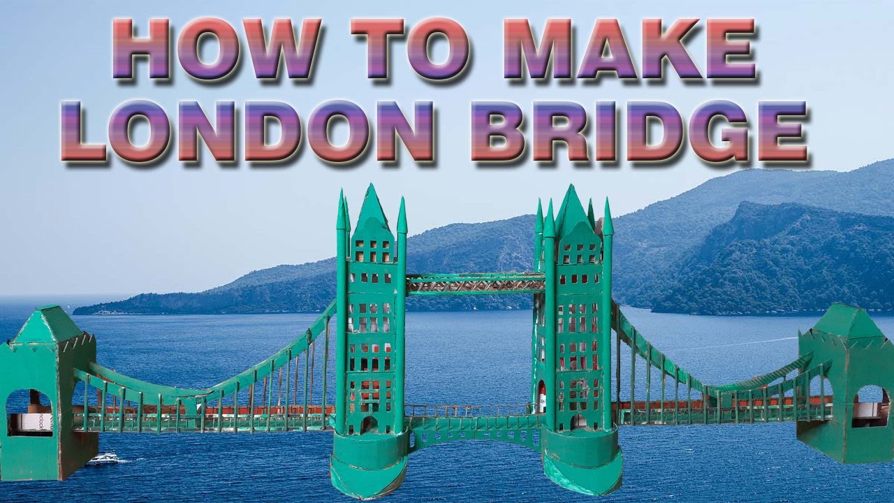 How To Make London Bridge | London Bridge model | How to make Tower Bridge | DIY 2021