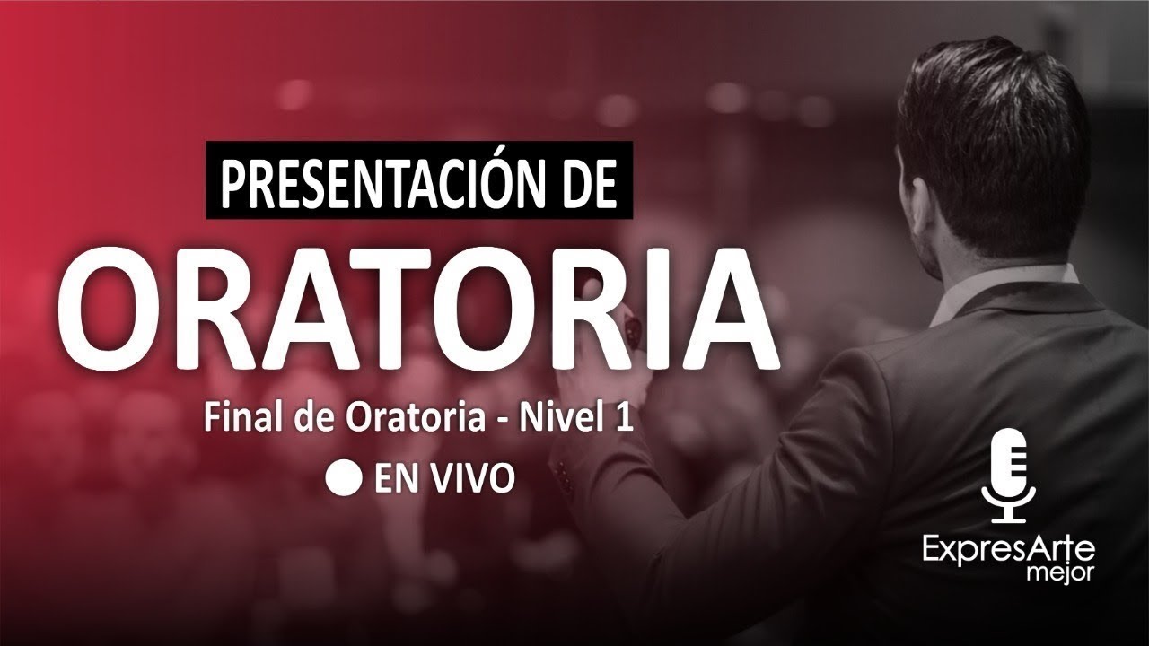 🔴EN VIVO: PRESENTACIÓN FINAL DE ORATORIA NIVEL 1 (Básico)