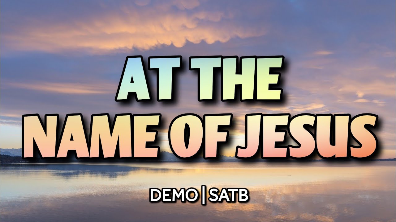 At The Name Of Jesus | DEMO | SATB | Song Offering