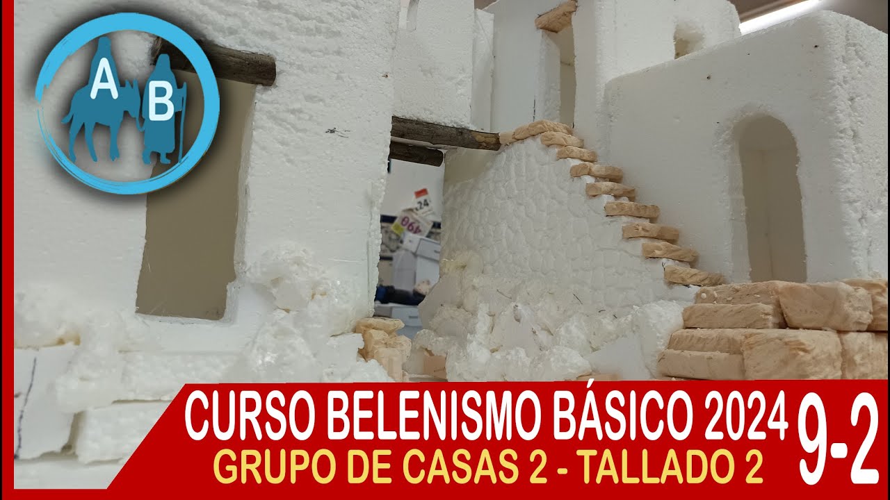 🟡 LECCIÓN 9-2 CURSO TALLER BELENISMO 2024 - GRUPO DE CASAS PARTE 2 Tallado 2