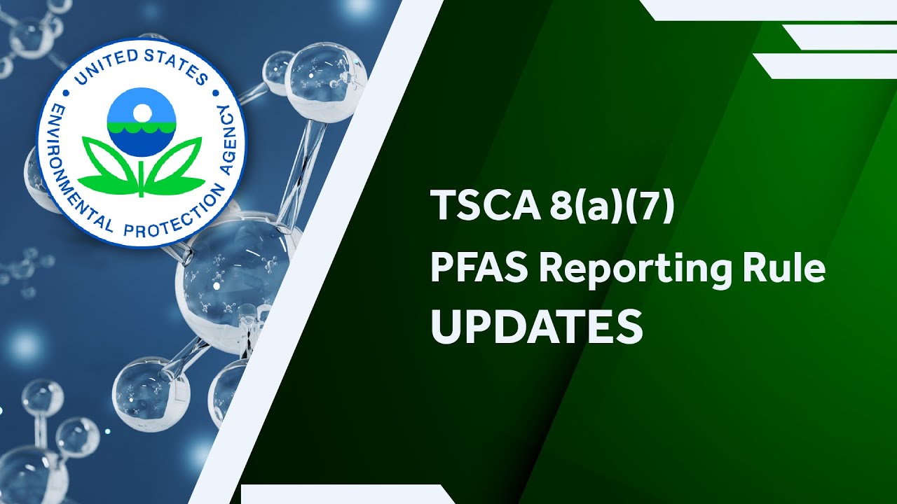Updates to TSCA Section 8(a)(7) PFAS Reporting Rule