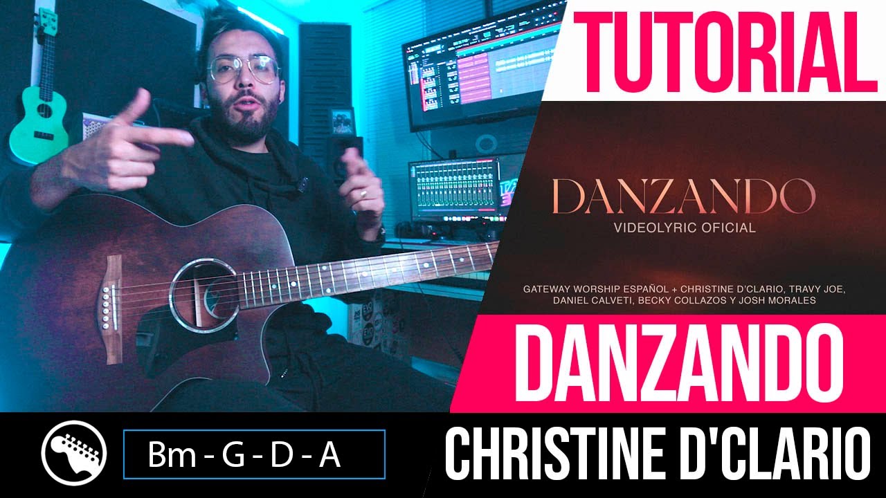 TUTORIAL GUITARRA ACUSTICA | DANZANDO - Christine D'Clario & Gateway Worship ► Sebas Mora