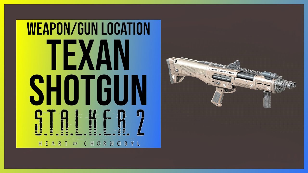 Stalker 2: Texan (Unique Ram-2 Shotgun) Weapon Location