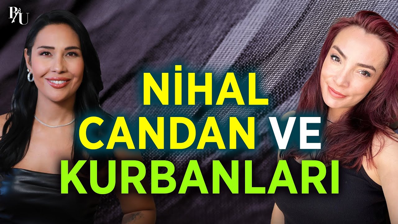 NİHAL CANDAN VE KURBANLARI! | BESTE UYANIK