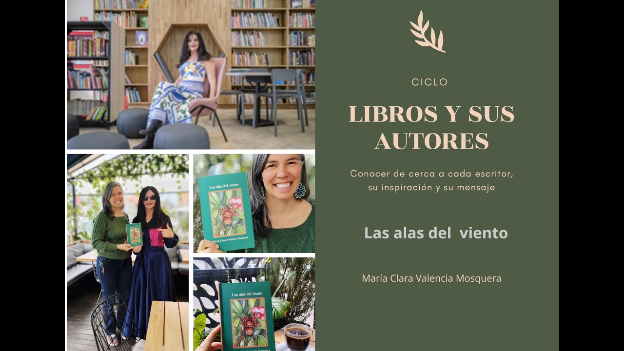 Ciclo de Entrevistas y Autores: Maria Clara Valencia Mosquera-Las alas del Viento