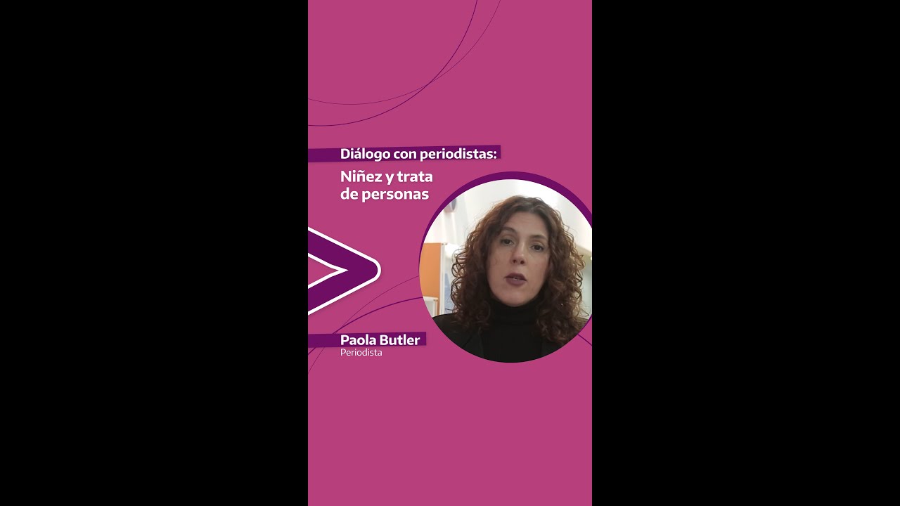 Informar en forma responsable ausencias e hipótesis de trata que involucran niñez: Paola Butler.