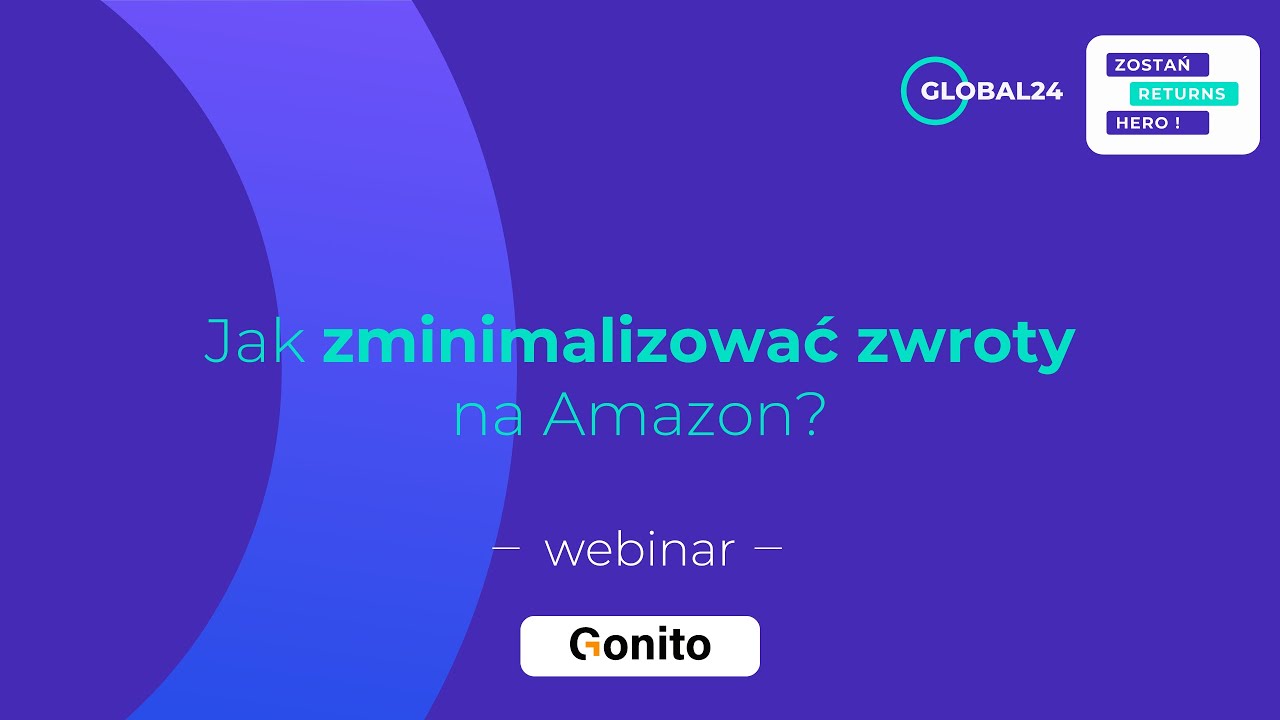 Jak zminimalizować liczbę zwrotów na Amazon? [Gonito x Global24]