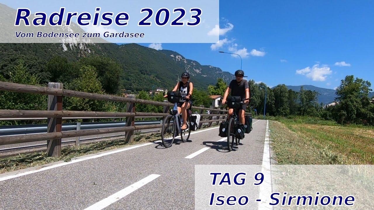 Radreise 2023 - Vom Bodensee zum Gardasee | Tag 9 - Iseo - Sirmione | Endpurt!
