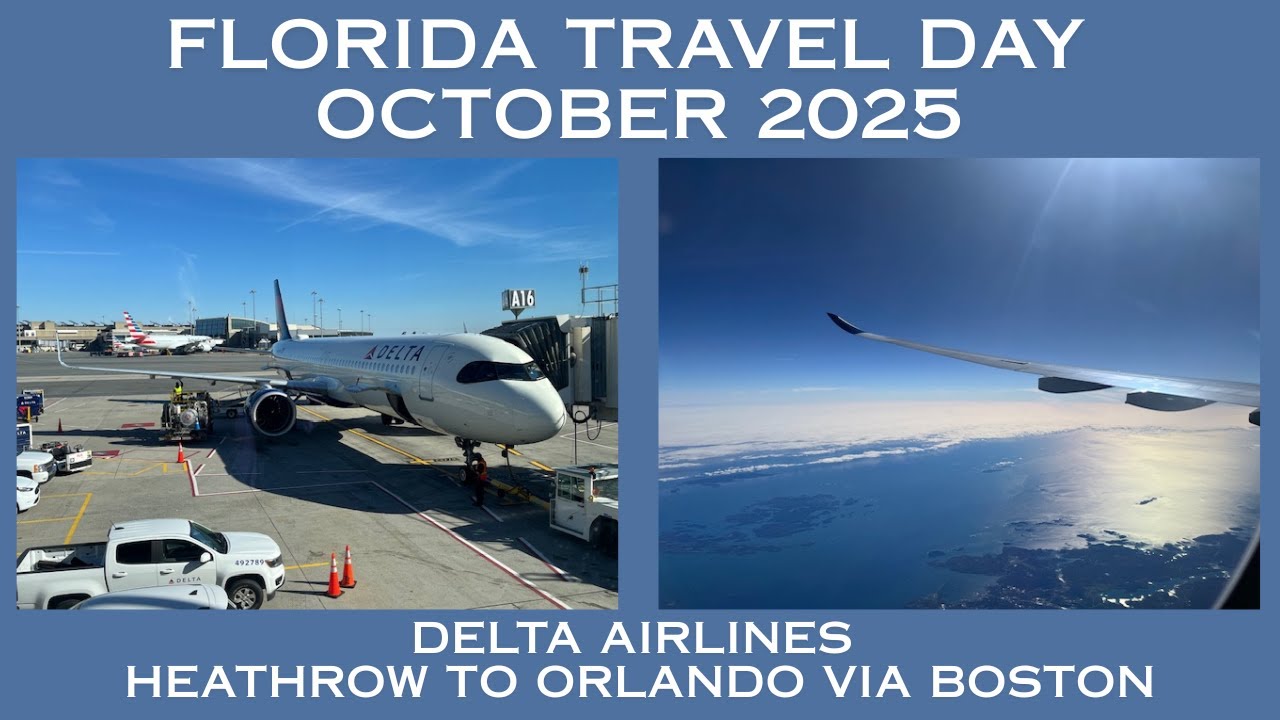 TRAVEL DAY TO FLORIDA 2025 | HEATHROW TO ORLANDO VIA BOSTON