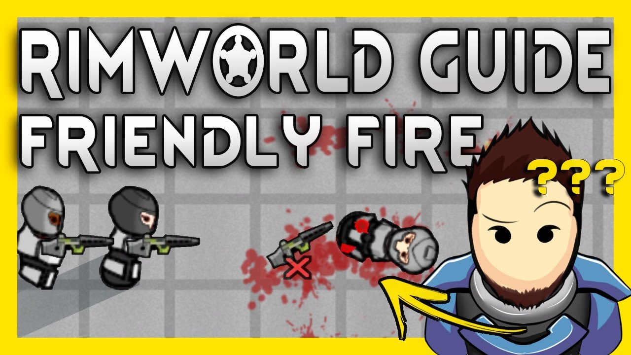 RimWorld Guide: Friendly Fire [2025, 1.6+]