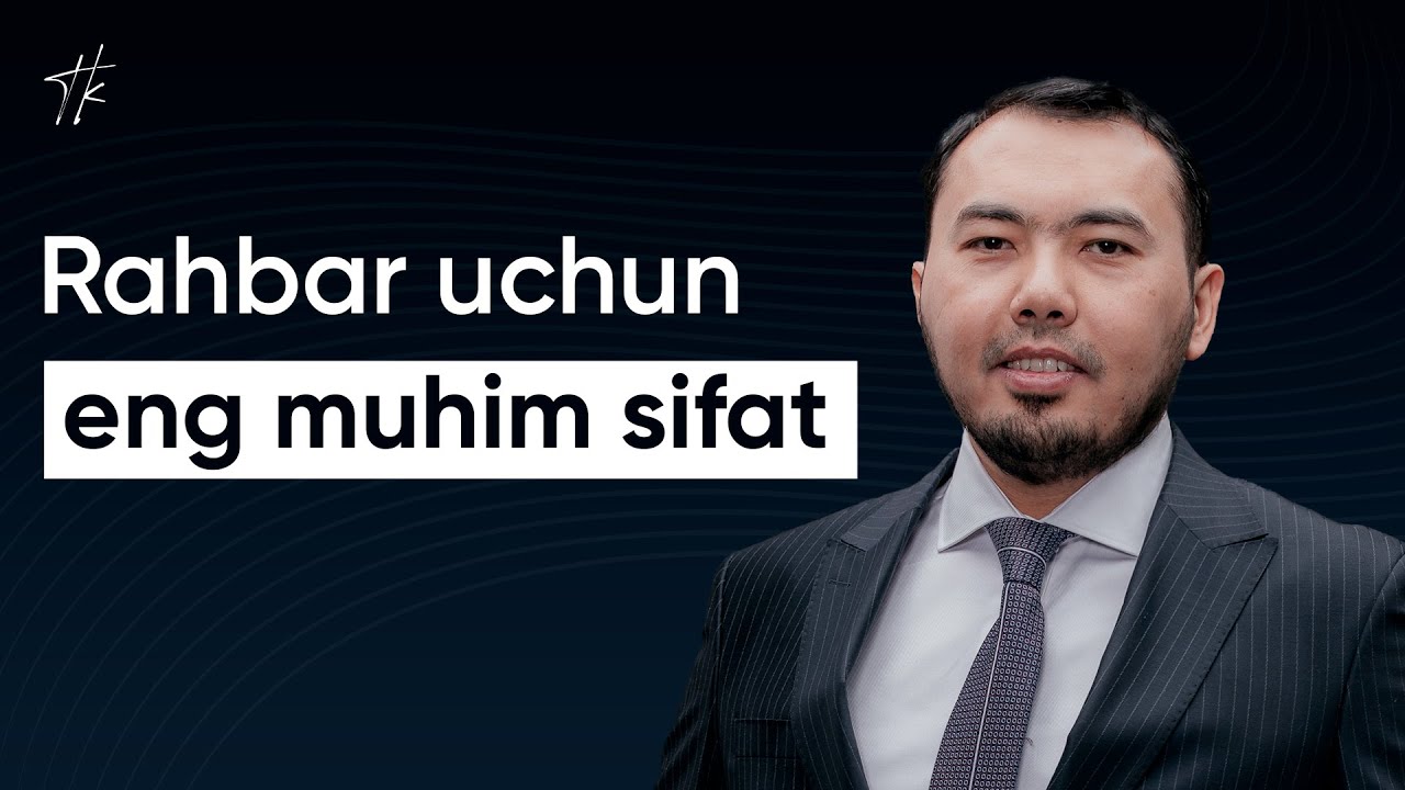 Rahbar uchun eng muhim sifat | Kozimxon Turaev