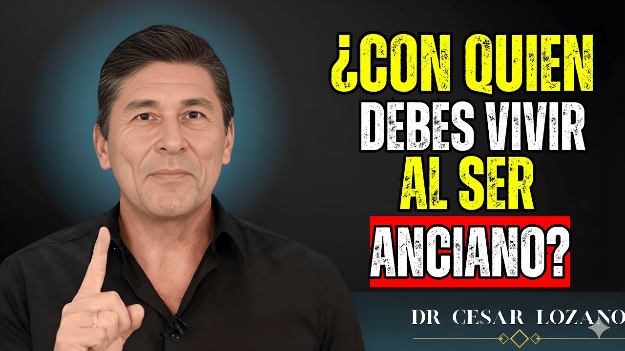 ✨ Sobre todo a partir de los 60  ¿Con Quién Debe Vivir una Persona Mayor  – Dr  César Lozano ✨