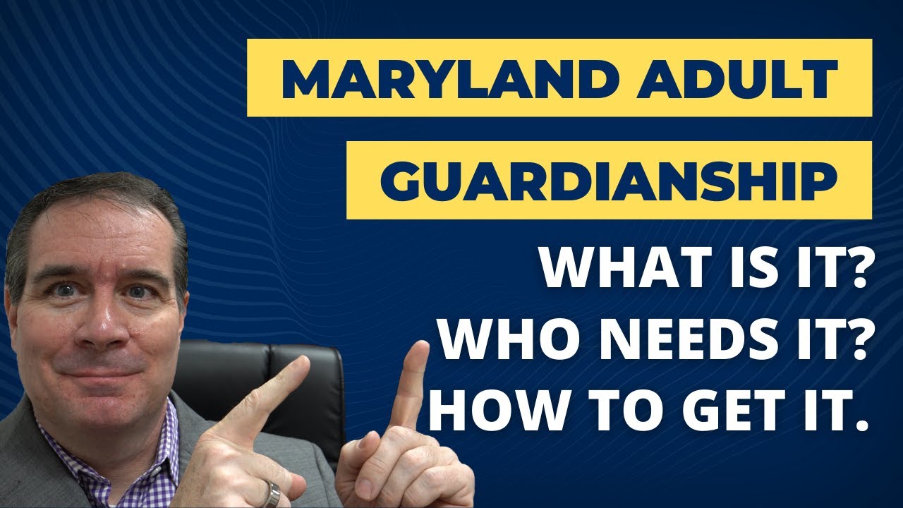 Guardianship in Maryland: Full Overview of the Process & Law