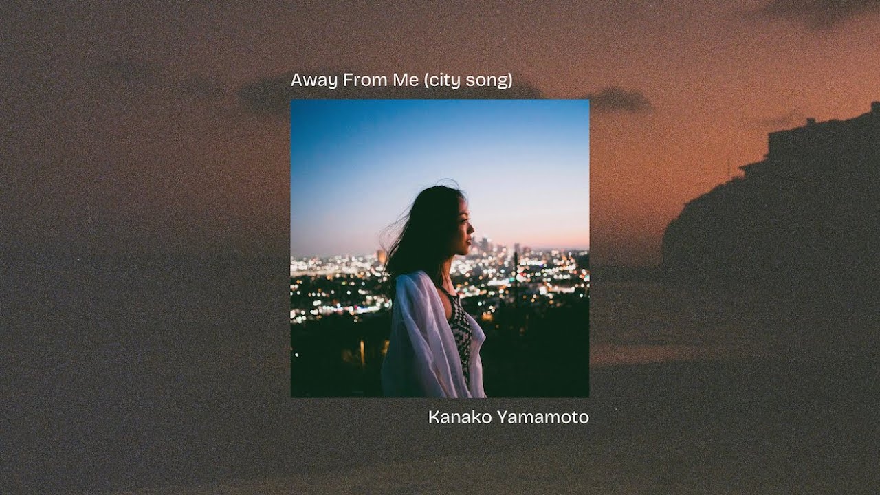 "Away From Me (city song)" - Kanako Yamamoto | Tone Tree Music
