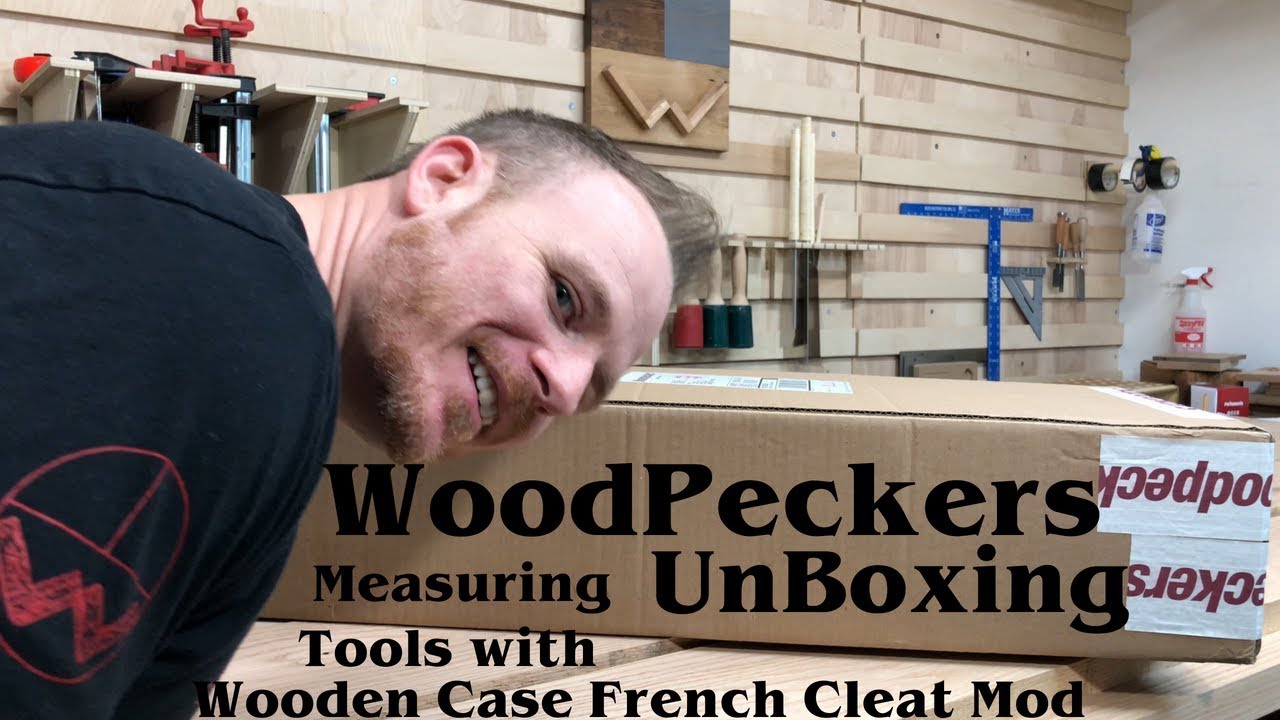 WoodPeckers Measuring Tools Unboxing and French Cleat