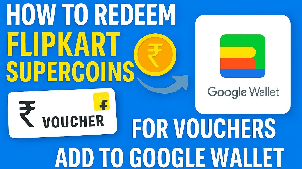 How to get Flipkart SuperCoins Voucher | Add to Google Wallet | Redeem Flipkart SuperCoins |