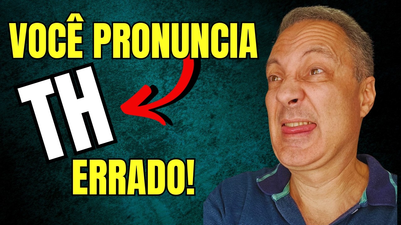 VOCÊ PRONUNCIA “TH” ERRADO! O exercício simples que ninguém faz (e os nativos adoram).