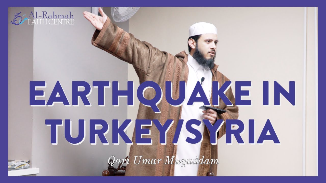 The Earthquake in Turkey/Syria | Khutbah by Qari Umar Muqaddam