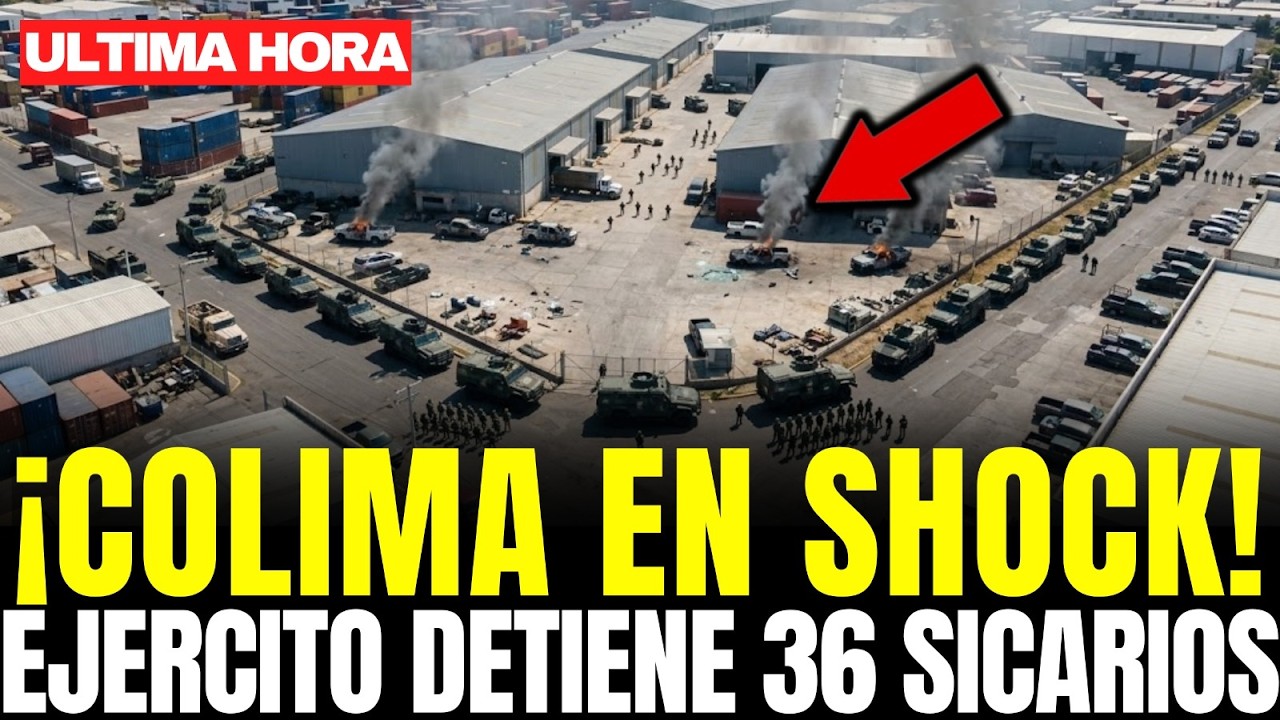 COLIMA EN SHOCK: FALLA OPERACIÓN VENGANZA y EJÉRCITO DETIENE 36 SICARIOS