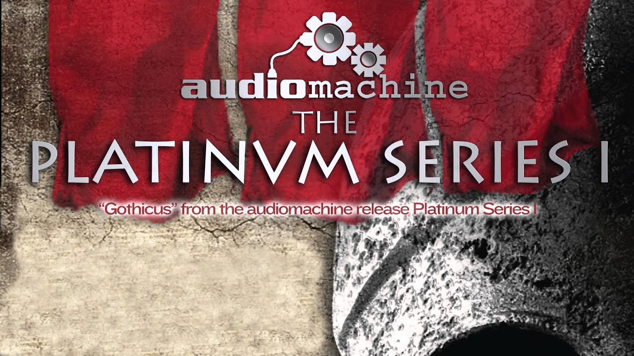 Audiomachine - Gothicus