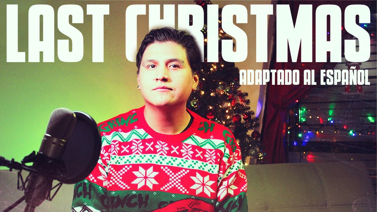 'Last Christmas' - Wham! (Cover en Español)